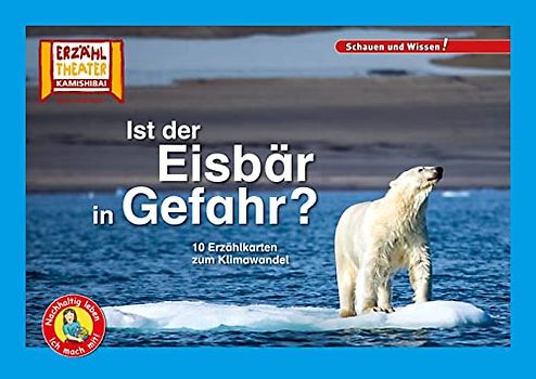 Ist der Eisbär in Gefahr? / Kamishibai Bildkarten: 10 Fotobildkarten für das Erzähltheater