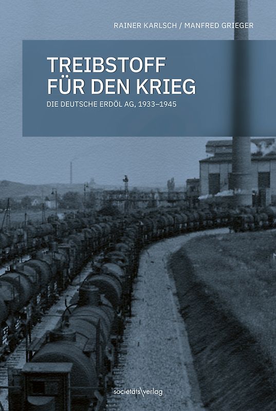 Treibstoff für den Weltkrieg