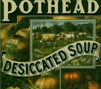Pothead - Desiccated Soup