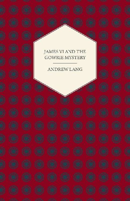 James VI And The Gowrie Mystery