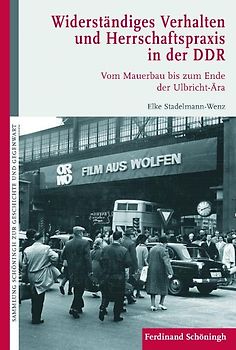 Widerständiges Verhalten und Herrschaftspraxis in der DDR