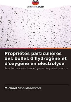 Propriétés particulières des bulles d'hydrogène et d'oxygène en électrolyse