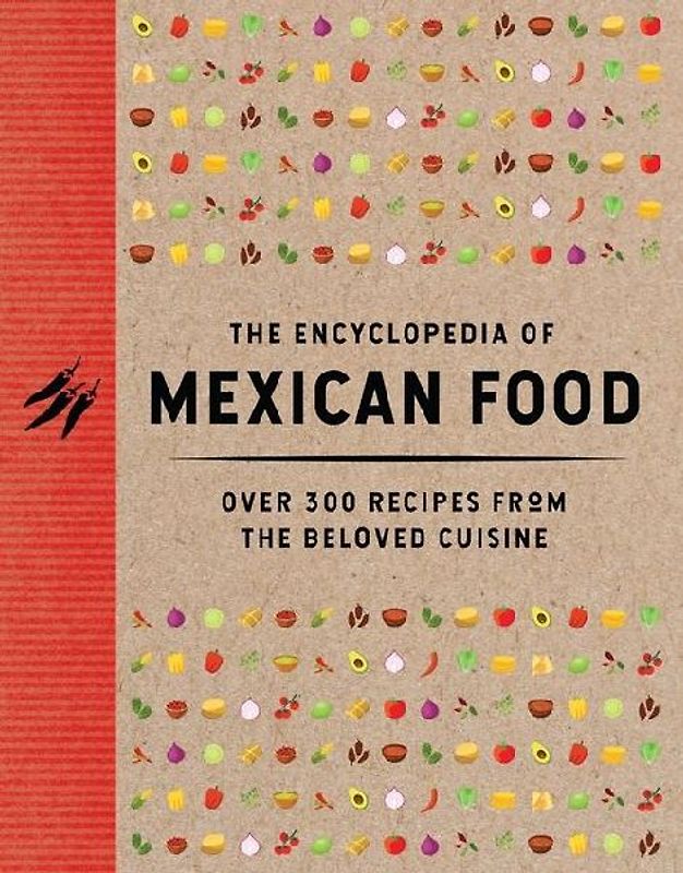 The Encyclopedia of Mexican Food