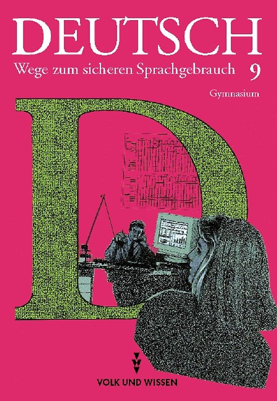Deutsch: Wege zum sicheren Sprachgebrauch - Gymnasium Östliche Bundesländer / 9. Schuljahr - Schülerbuch