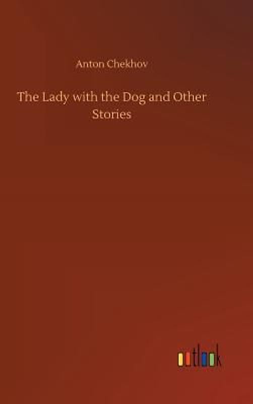 The Lady with the Dog and Other Stories