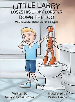 Little Larry Loses his Lucky Lobster Down the Loo