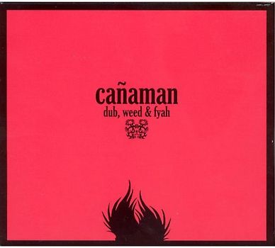 Canaman - Dub,Weed & Fyah