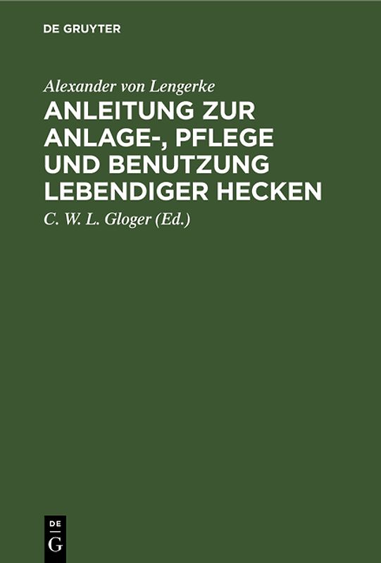 Anleitung zur Anlage-, Pflege und Benutzung lebendiger Hecken