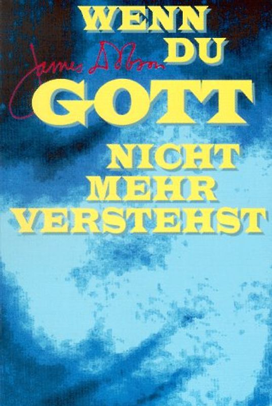 Wenn Du Gott nicht mehr verstehst