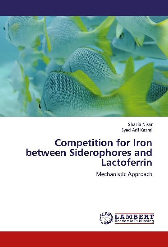 Competition for Iron between Siderophores and Lactoferrin