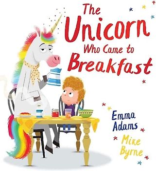 The Unicorn Who Came to Breakfast (PB)