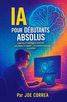 IA pour Débutants Absolus