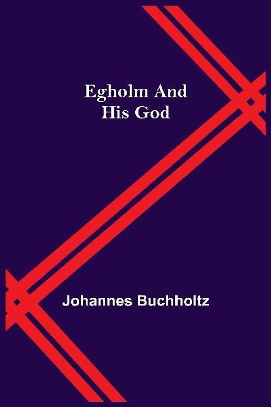 Egholm And His God