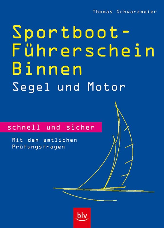 Sportboot-Führerschein Binnen – Segel und Motor