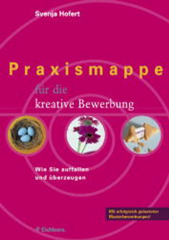 Praxismappe für die kreative Bewerbung. Wie Sie auffallen und überzeugen