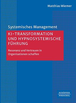 KI-Transformation und hypnosystemische Führung