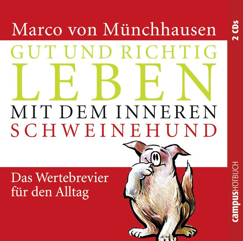 Gut und richtig leben mit dem inneren Schweinehund