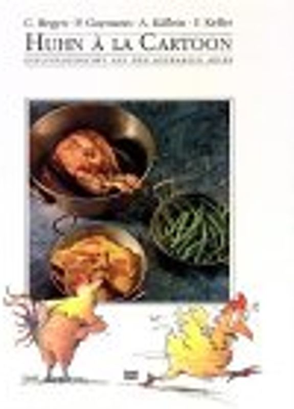 Huhn à la Cartoon. Und andere Geflügelgerichte