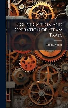 Construction and Operation of Steam Traps