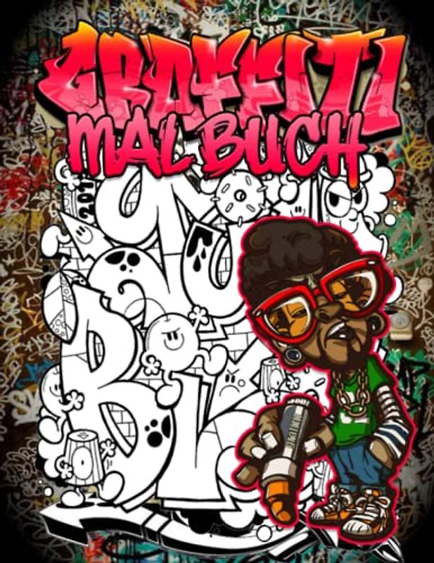 Graffiti Malbuch: Kunst der Strasse , Malbuch für Erwachsene Und Kinder Mit Erstaunlichen Graffiti Zeichnungen, 50 Wunderschöne Illustrierte für Stressabbau und Entspannung