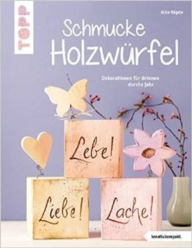 Schmucke Holzwürfel (kreativ.kompakt.)