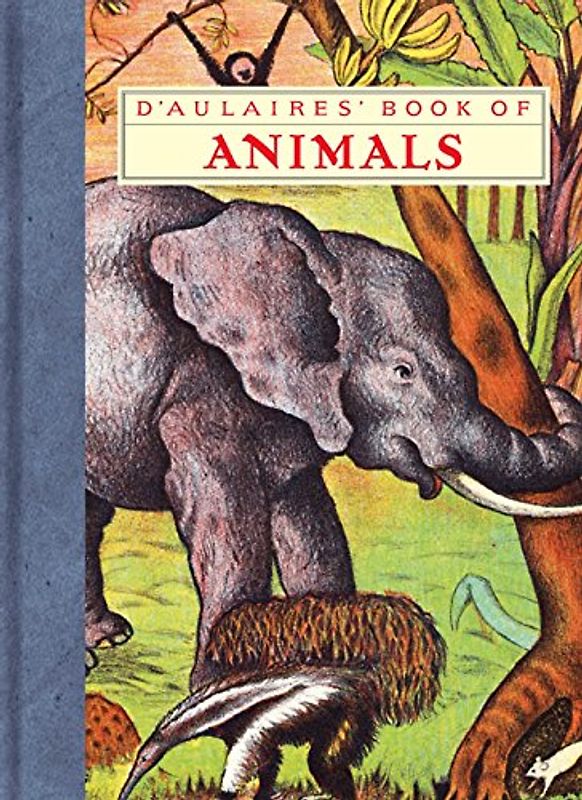 D'Aulaires' Book of Animals (New York Review Books (Hardcover))