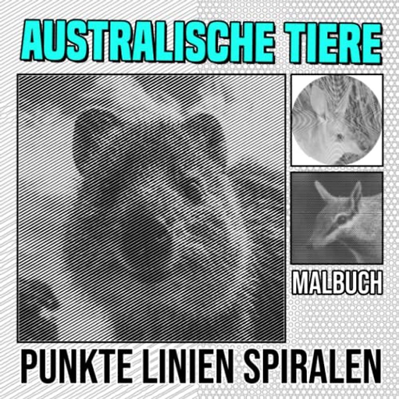Australische Tiere Punkte Linien Spiralen Malbuch: Interessante Tiere Spiralbuch Zeichnen Linien Kunst | Für Erwachsene, Jugendliche oder Verliebte | ... | White Elephant Geschenke | Zum Stressabbau