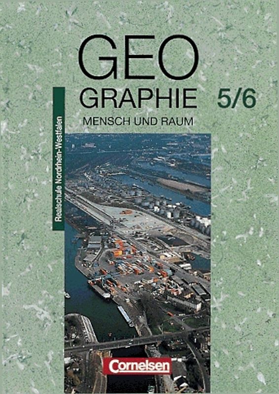 Mensch und Raum. Geographie Realschule Nordrhein-Westfalen - Bisherige Ausgabe / 5./6. Schuljahr - Schülerbuch