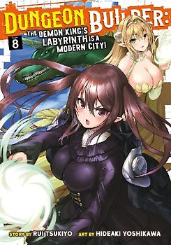 Dungeon Builder: The Demon King's Labyrinth Is a Modern City! (Manga) Vol. 8