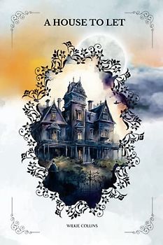 A House to Let By Wilkie Collins