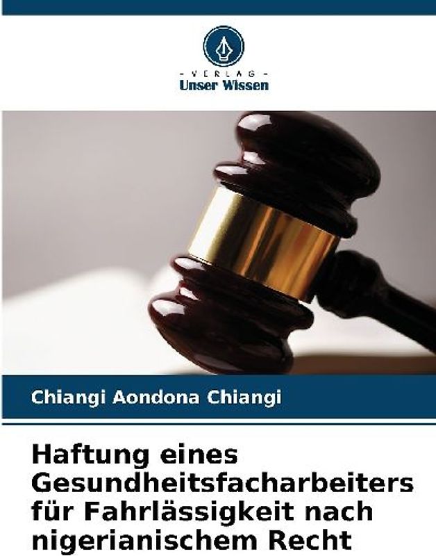 Haftung eines Gesundheitsfacharbeiters für Fahrlässigkeit nach nigerianischem Recht
