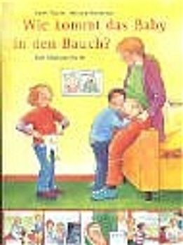 Wie kommt das Baby in den Bauch?
