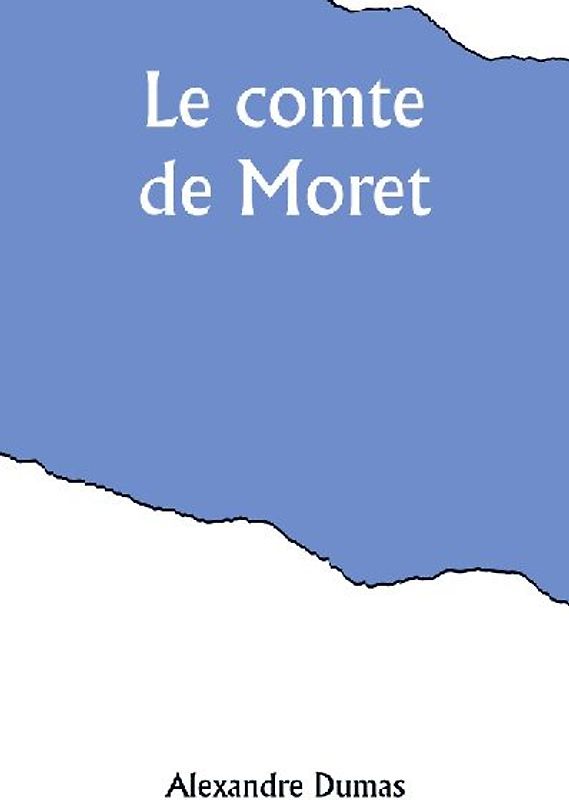 Le comte de Moret