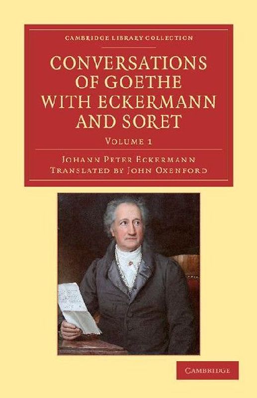 Conversations of Goethe with Eckermann and Soret - Volume 1