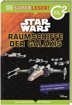 SUPERLESER! Star Wars™ Raumschiffe der Galaxis