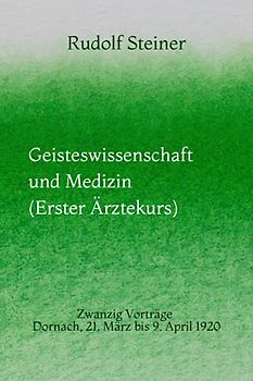 Geisteswissenschaft und Medizin (Erster Ärztekurs)