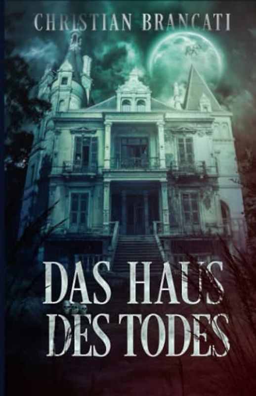 Das Haus des Todes: Horror-Roman