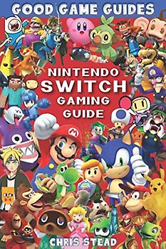 Nintendo Switch Gaming Guide (Black & White): Overview of the best Nintendo video games, cheats and accessories (Good Game Guides)