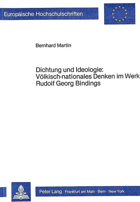 Dichtung und Ideologie: Völkisch-nationales Denken im Werk Rudolf Georg Bindings