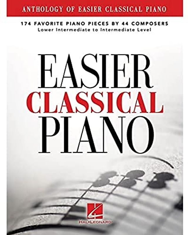 Anthology Of Easier Classical Piano: 174 Favorite Piano Pieces By 44 Composers: Noten für Klavier: 174 Favorite Piano Pieces by 44 Composers, Lower Intermediate to Intermediate Level
