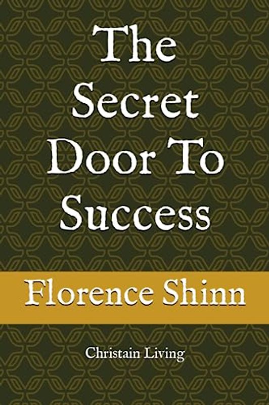 The Secret Door To Success: Christain Living