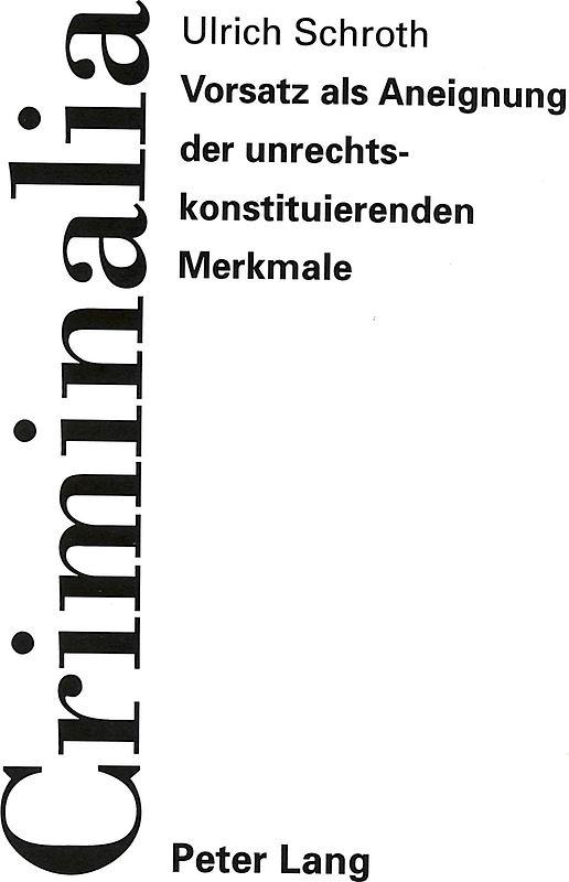 Vorsatz als Aneignung der unrechtskonstituierenden Merkmale