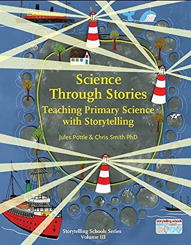 Science Through Stories: Teaching Primary Science with Storytelling (Storytelling Schools, Band 3)