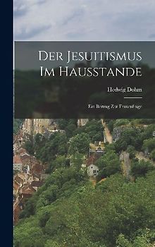 Der Jesuitismus im Hausstande