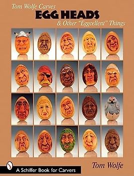Tom Wolfe Carves Egg Heads & Other "Eggcellent" Things