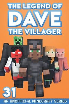 Dave the Villager 31: An Unofficial Minecraft Series (The Legend of Dave the Villager, Band 31)