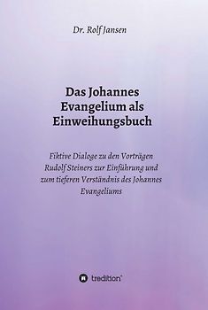 Das Johannes Evangelium als Einweihungsbuch