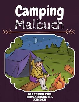 Camping Malbuch: HOHE QUALITÄT: Lustiges Camping Malbuch für Kinder Und Erwachsene: Süßes Camping-Malbuch für Kinder und Kleinkinder-Spaß Designs für Jungen und Mädchen (Vorschule)