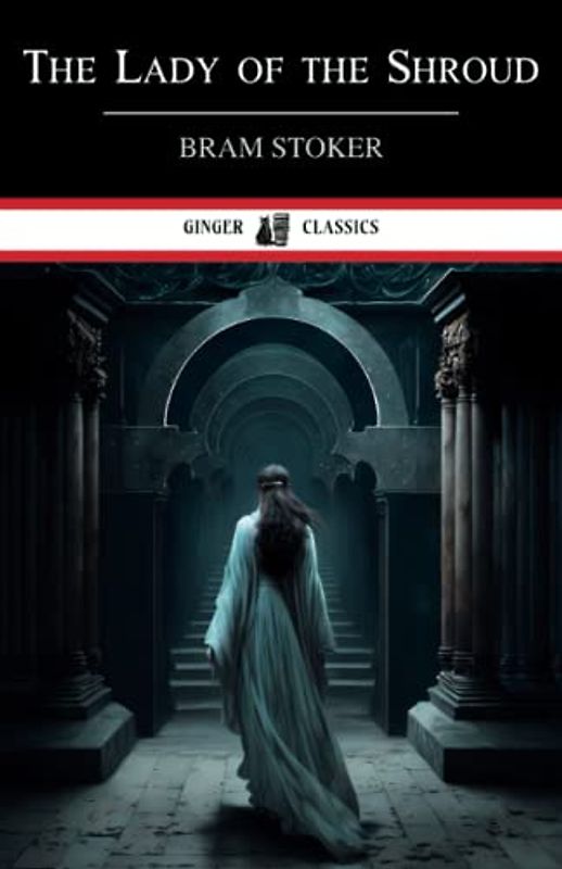 The Lady of the Shroud: Classic Literature (Annotated)