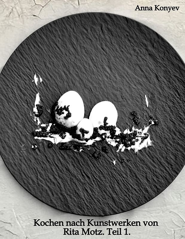 Kochen nach Kunstwerken von Rita Motz. Teil 1.